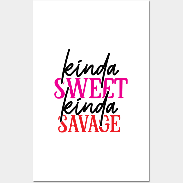 Kinda Sweet Kinda Savage | Funny Mom Shirt | Girls Shirt Wall Art by Azz4art